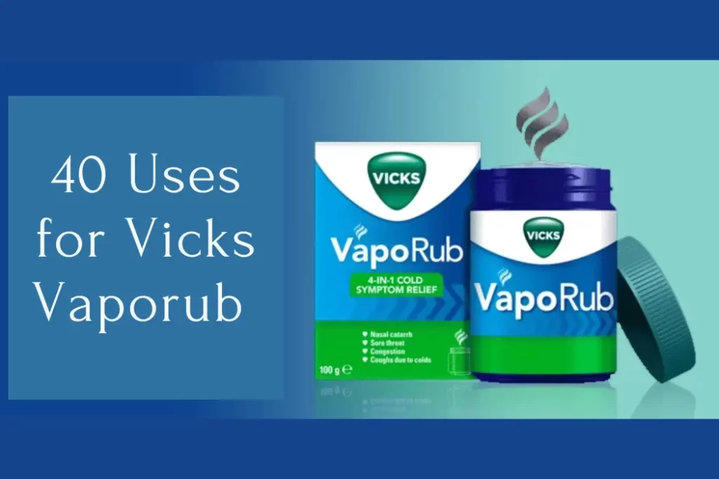 40 Uses for Vicks Vaporub